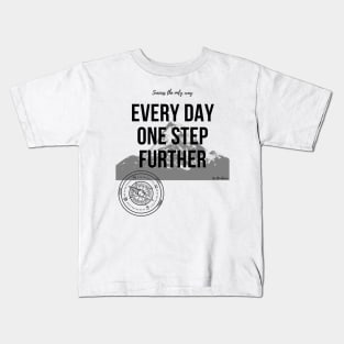 Every Day One Step Further by AlexaRomani Kids T-Shirt